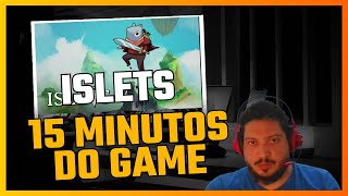 ISLETS -  15 Minutos Do Game