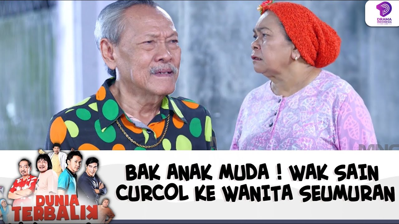 BAK ANAK MUDA ! WAK SAIN CURCOL KE WANITA SEUMURAN | DUNIA TERBALIK | EPS 569-570 (4/8)