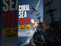 CORAL SEA 1942 | US Warships Fight Back Against Japanese Aircraft