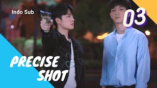 [Mini Drama] Precise Shot 03 | 精准射击 Joseph, Xia Zhiyuan (Indo Sub)