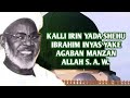 KALLI YADDA SHEHU IBRAHIM INYAS (RTA) YAKE A GABAN MANZAN ALLAH S. A. W. IMAM MUNIR ADAM KOZA (H)