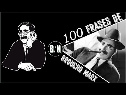 THE 100 BEST PHRASES OF GROUCHO MARX
