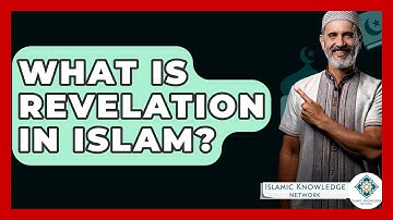 What Is Revelation In Islam? - Islamic Knowledge Network