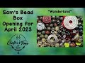 Sam&#39;s Bead Box Opening for April 2023