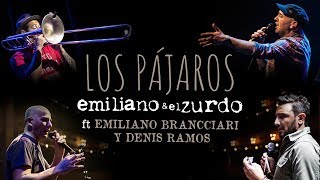 Video thumbnail of "Emiliano y el Zurdo “ Los Pájaros” con Brancciari y Ramos"