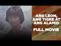 ANG LEON, ANG TIGRE AT ANG ALAMID: Rudy Fernandez, Bembol Roco & Lito Lapid | Full Movie