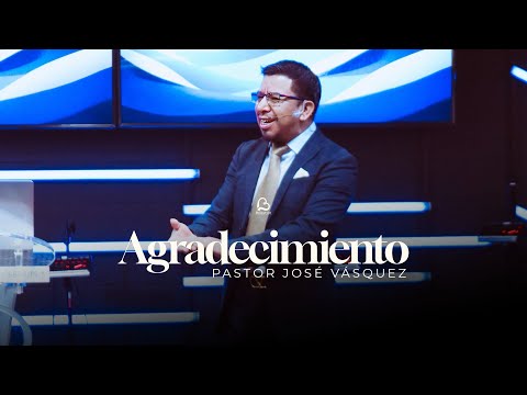 Agradecimiento | Pastor José Vásquez