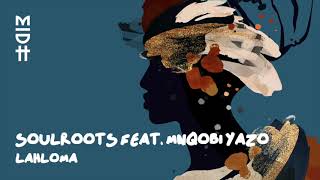 Soulroots feat. Mnqobi Yazo - Lahloma (MIDH 031) Resimi