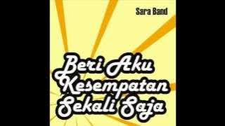 Sara - Beri Aku Kesempatan Sekali Saja
