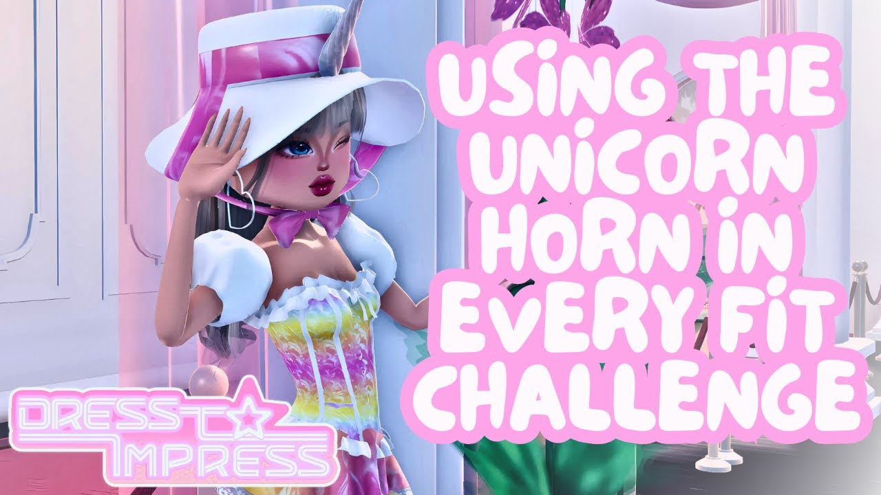 Dress to Impress BUT I Have to Wear A UNICORN HORN in EVERY Outfit!