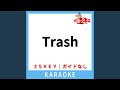 Trash (ガイド無しカラオケ) +1Key (原曲歌手:小南泰葉)