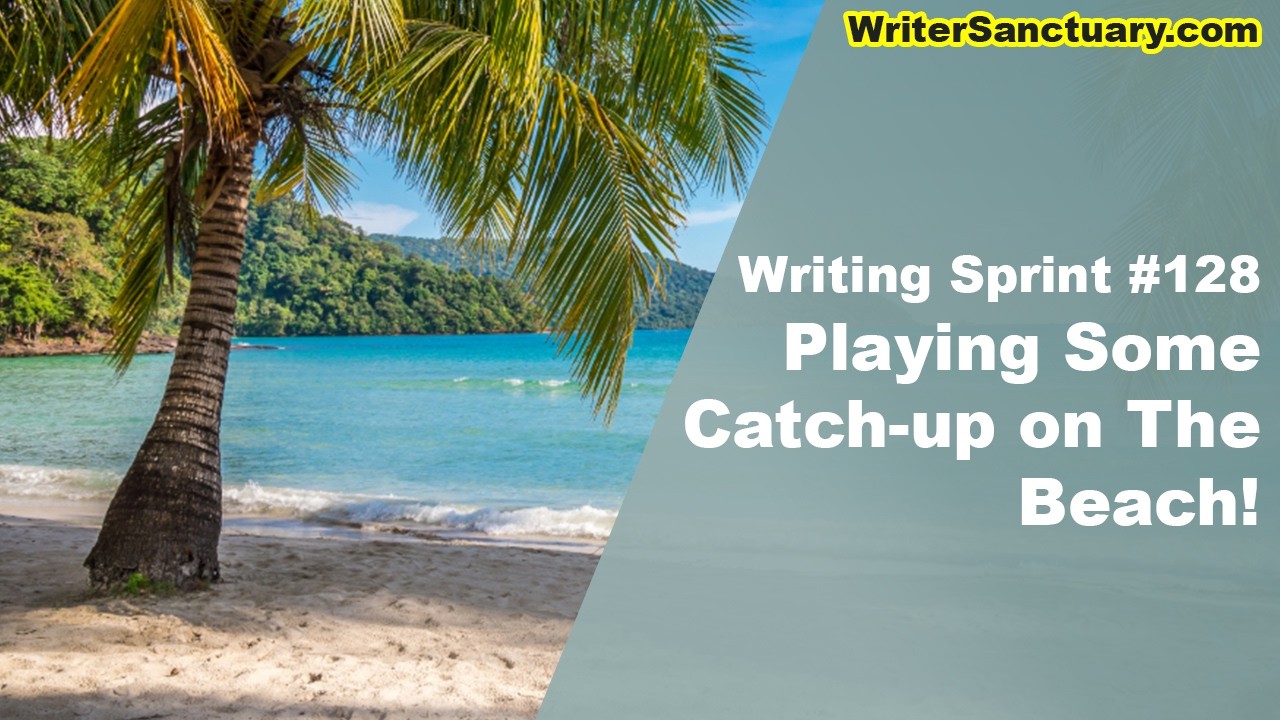 Spring Break Day 4, Playing Catch-up On the Beach - Writing Sprint Ep. 128 ☕