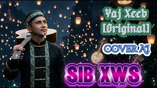 Sib Xws - By Yaj xeeb[Cover Ai]