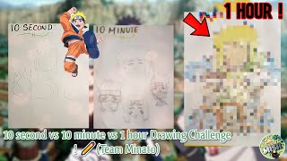 10 second vs 10 minute vs 1 hour Drawing Challenge ! ✏️(Team Minato)