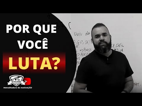 POR QUE VOCÊ LUTA ?