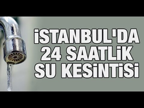 İstanbul'da su kesintisi! 24 saat su verilemeyecek
