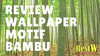 Review Wallpaper Dinding motif bambu harga 50ribuan/meter