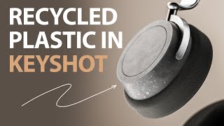 How to Make a Recycled Plastic in Keyshot