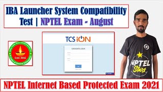 NPTEL Internet based Proctored exam August 2021 | IBA Launcher SYSTEM COMPATIBILITY test #NPTELExam