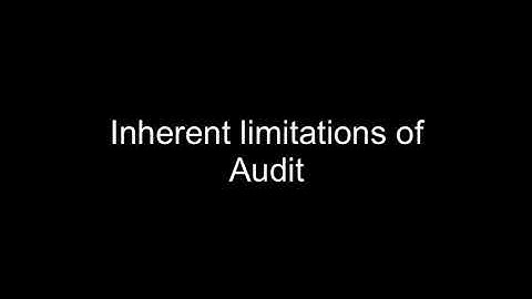 Audit- Inherent limitations of audit