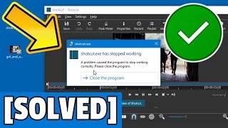 shotcut.exe has stopped working [SOLUTION]
