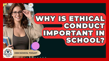 Why Is Ethical Conduct Important In School? - High School Toolkit