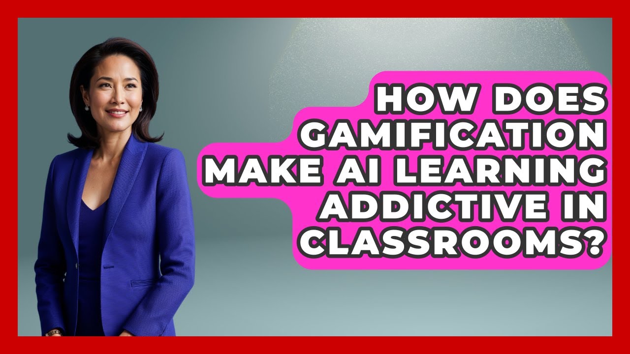 How Does Gamification Make AI Learning Addictive In Classrooms? - Safe ...