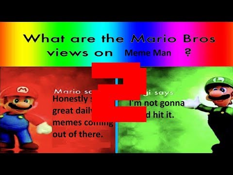 what-are-the-mario-bros-views-meme-compilation-part-2