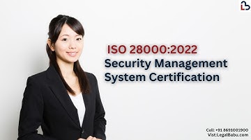 What is the ISO 28000:2022 Security Management System certification ?