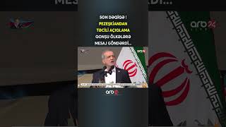 Pezeşkiandan Təcili Açıqlama