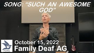 ASL Song: “Such An Awesome God” - October 15, 2022: @familydeafag
