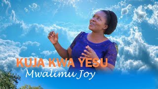KUJA KWA YESU by Mwalimu Joy, Geita TZ