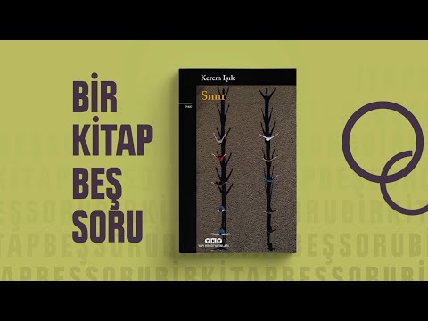 Bir Kitap Beş Soru: Sınır - Kerem Işık