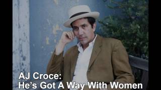 Watch Aj Croce Hes Got A Way With Women video