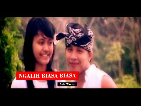 NGALIH BIASA BIASA - Adi Wisnu {Official Music Video} β adi wisnu official