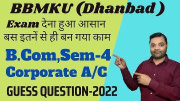 corporate account guess Question B.com, Sem-4 BBMKU Dhanbad Jharkhand.