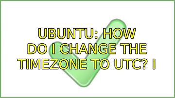 Ubuntu: How do I change the timezone to UTC? (4 Solutions!!)