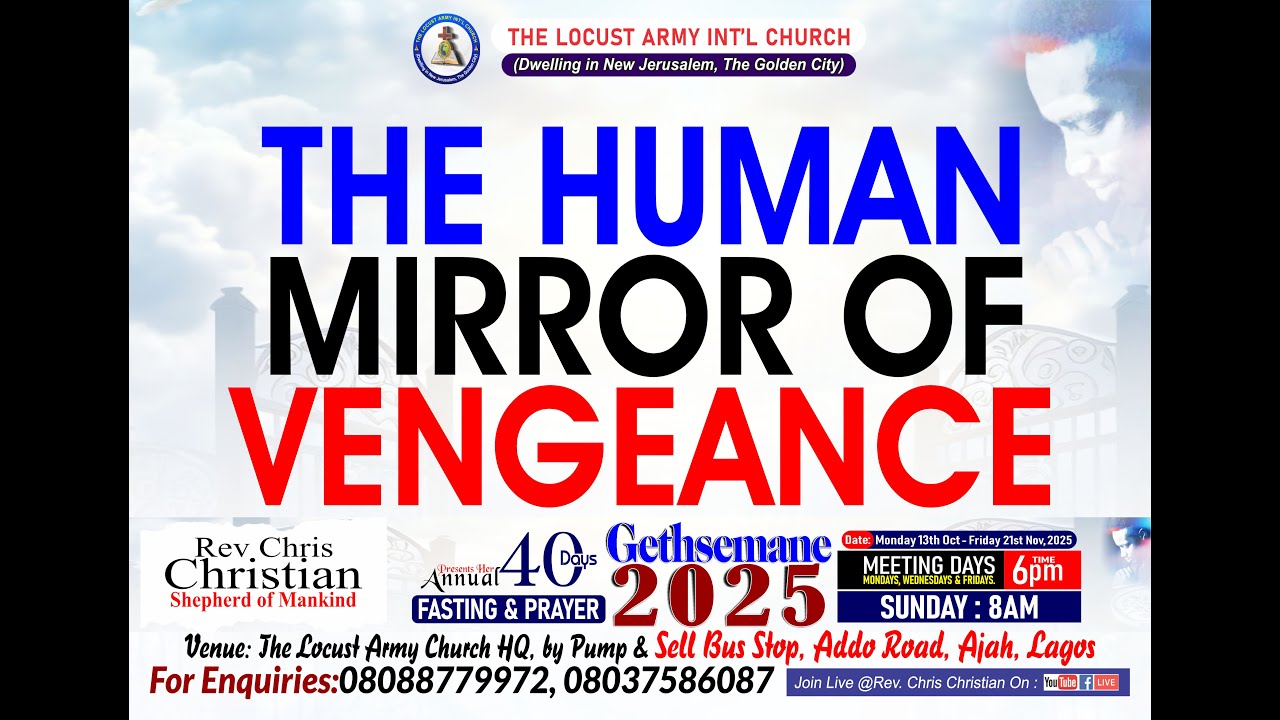 Rev Chris Christian | THE HUMAN MIRROR OF VENGEANCE | Gethsemane 2025