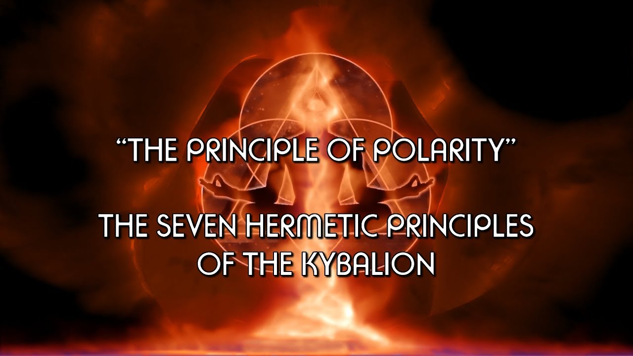 The Kybalion - The Principle of Polarity - Hermetic teachings, Gnostic Wisdom, Occult Knowledge