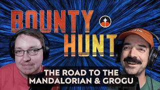 Bounty Hunt Preview: The Road to the Mandalorian & Grogu