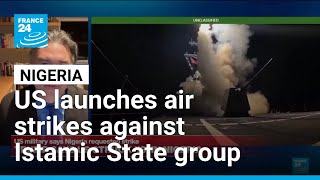 Download Lagu US launches air strikes against Islamic State militants in Nigeria • FRANCE 24 English MP3
