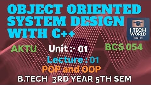 OOSD with C++ POP and OOP Unit : 1 (Lec : 01) B.Tech AKTU 3 Year CSE/IT BCS054