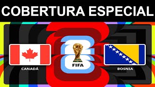 MUNDIAL DE FUTBOL 2026: CANADÁ VS BOSNIA Y HERZEGOVINA