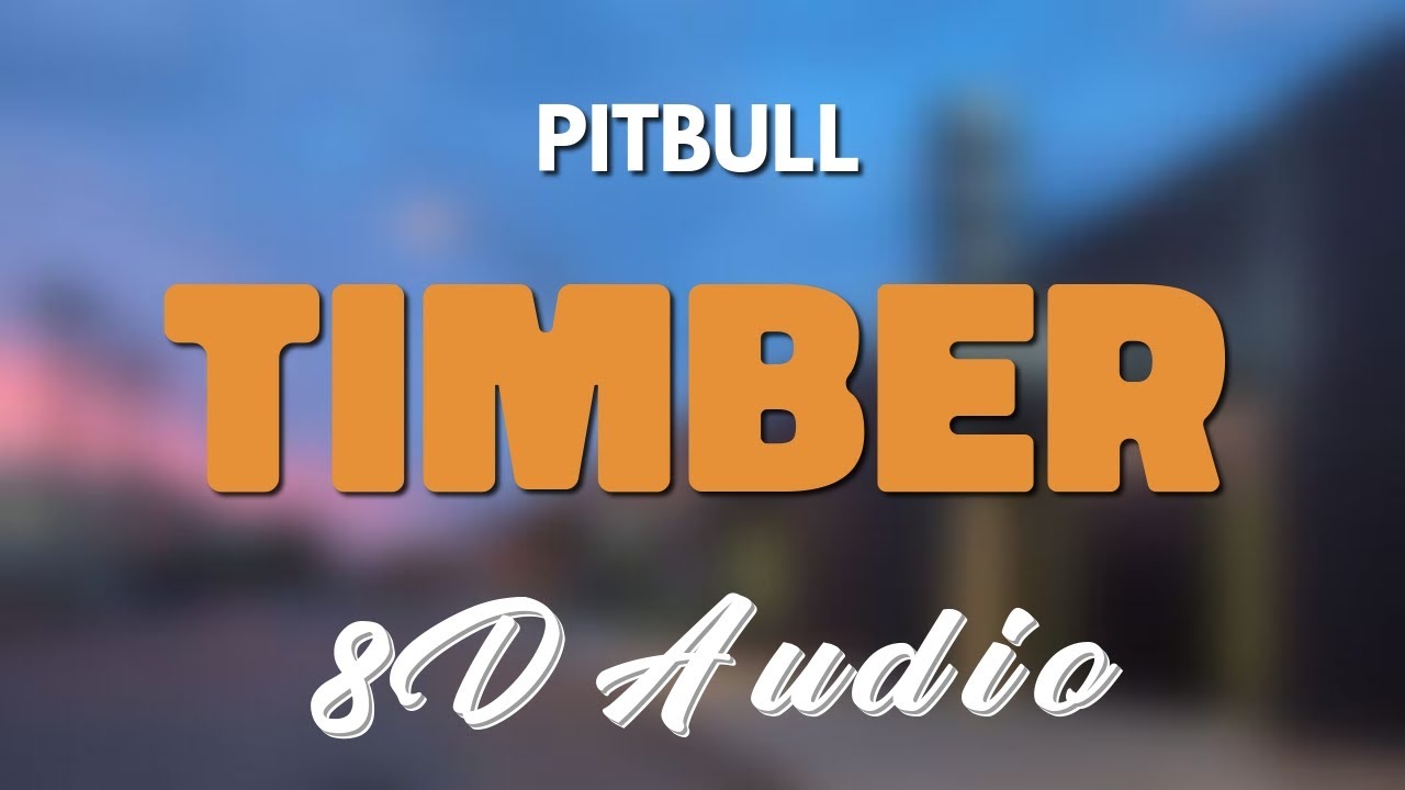 Pitbull - Timber ft. Ke$ha [8D AUDIO] - YouTube