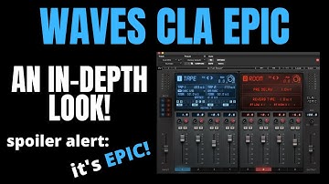 Waves CLA Epic - An In-Depth Look! (plugin walkthrough). It