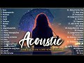 Best of opm acoustic love songs 2023 playlist 398  top tagalog acoustic songs cover of all time