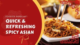 Quick & Refreshing Spicy Asian food | Exotic Delight | Food Guide
