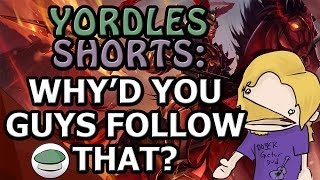 Whyd You Guys Follow That? (Yordles Shorts)
Support us ► https://www.paypal.com/cgi-bin/webscr?cmd s-xclick&hosted_button_id=HCX3JYNEFQV3Y
Play LoL for free ► http://signup.leagueoflegends.com/?ref=4e3b93caab1b6183697184
Twitter ► http://www.twitter.com/theyordlesband
Facebook ► http://www.facebook.com/theyordles
Livestream ► http://www.twitch.tv/theyordles
Buy our songs ► http://theyordles.bandcamp.com or iTunes and Spotify
UberGuitarDude uses Pro Built Systems
► http://www.probuiltsystems.com
► http://www.twitter.com/probuiltsystems
Join The Yordles chat in League Of Legends - Click the bottom right corner of the LoL client, type in The Yordles, and join! Be sure to set it to auto-join and stay in the family!
Join us on the The Yordles Raidcall!
► http://www.raidcall.com/go.php?sid=6870409
► Group ID: 6870409 Whyd You Guys Follow That? (Yordles Shorts)