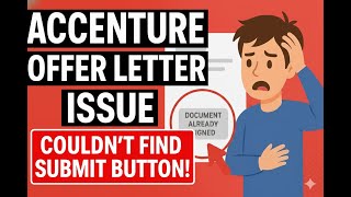 Accenture Offer Letter Issue: Couldn’t Find Submit Button!