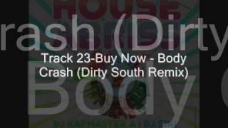 Track 23-Buy Now - Body Crash (Dirty South Remix)